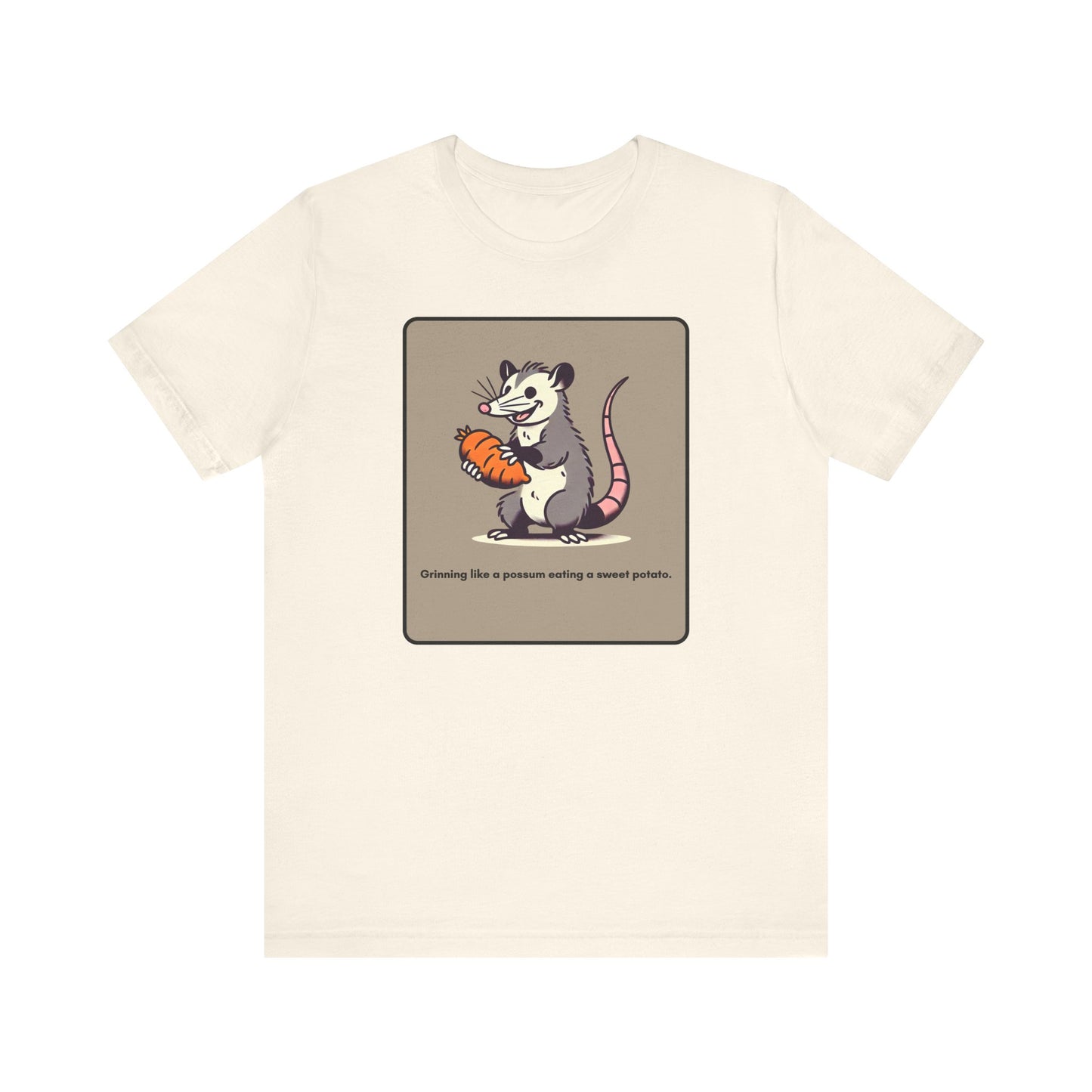 “Happier than a possum eating sweet potatoes” Unisex Short Sleeve Tee