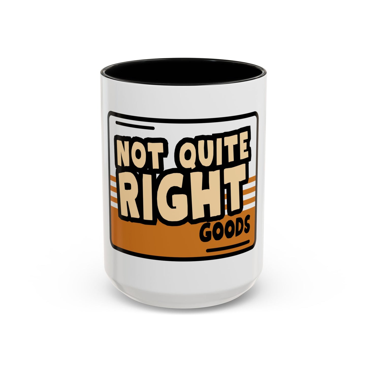 "Not Quite Right Goods” Coffee Mug