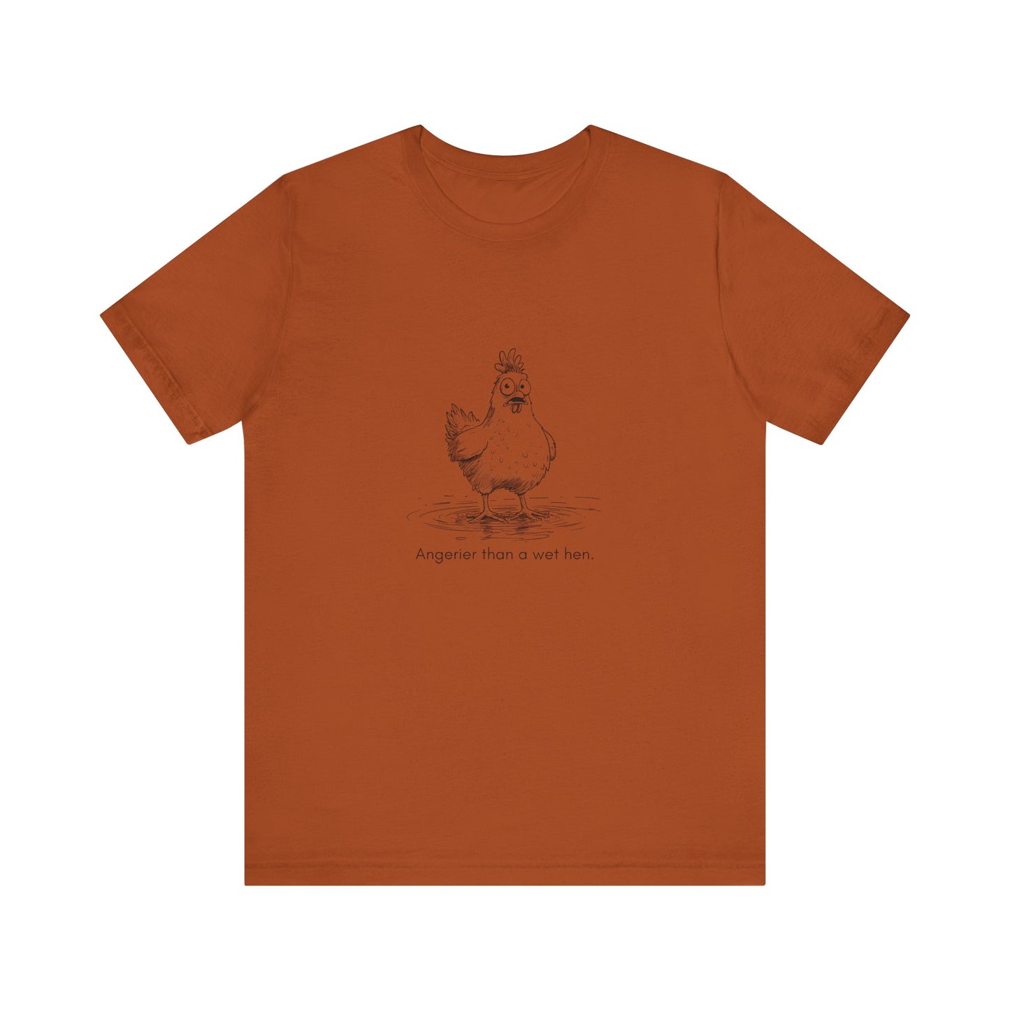 “Angrier than a wet hen.” Unisex Line Drawing Graphic T-Shirt