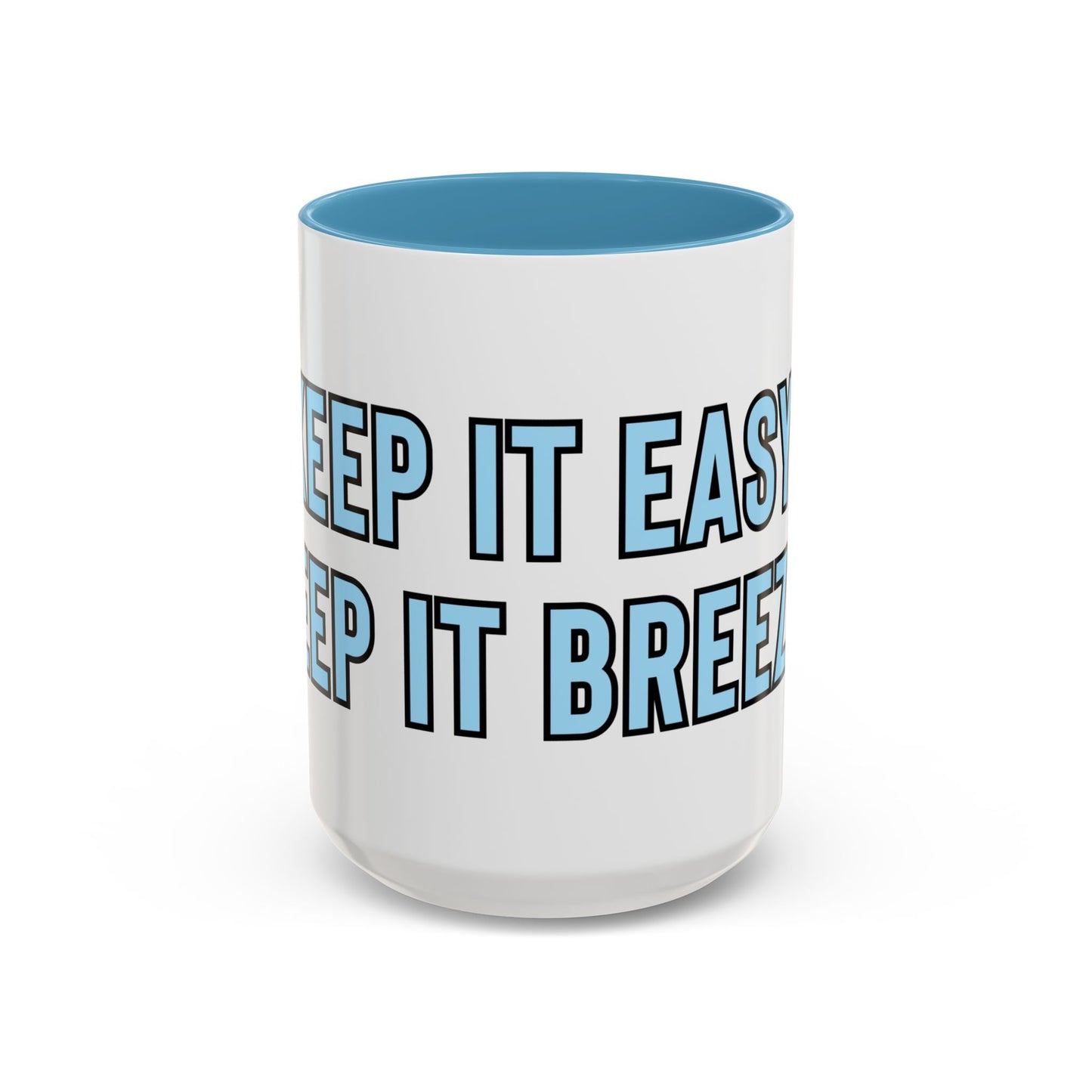 “Keep it easy, keep it breezy” Coffee Mug