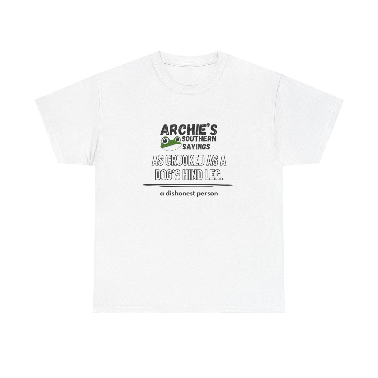 “As crooked as a dog’s hind leg." Archie Unisex Graphic T-Shirt