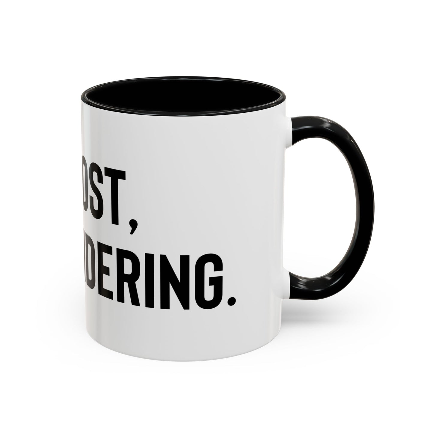 “Not lost, just wandering” Coffee Mug
