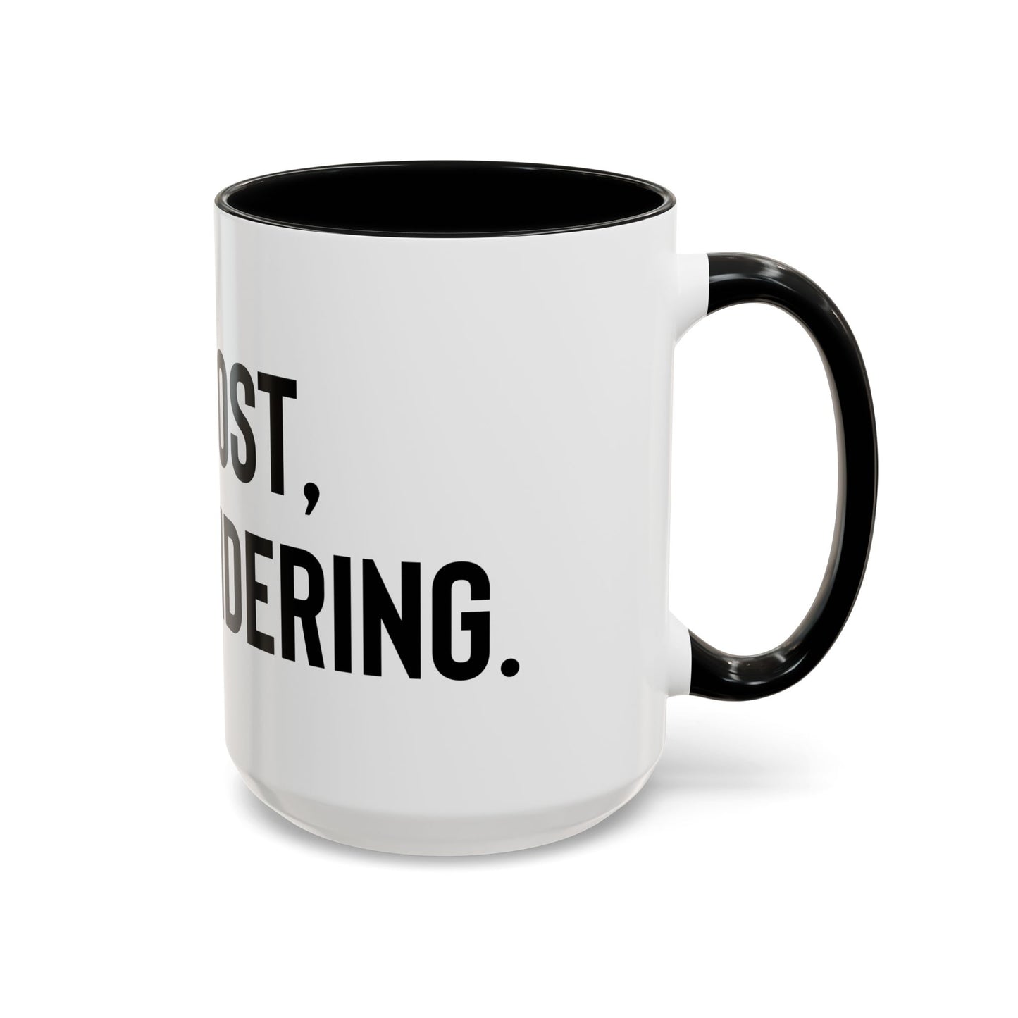 “Not lost, just wandering” Coffee Mug