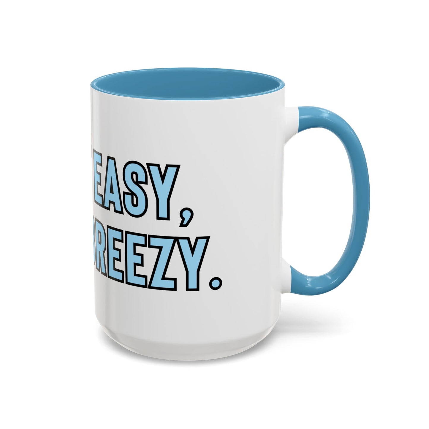 “Keep it easy, keep it breezy” Coffee Mug
