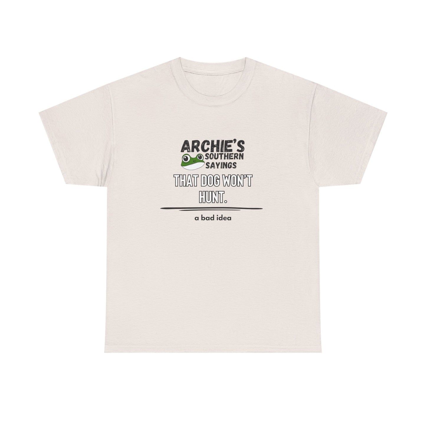 “That dog won’t hunt." Archie Unisex Graphic T-Shirt