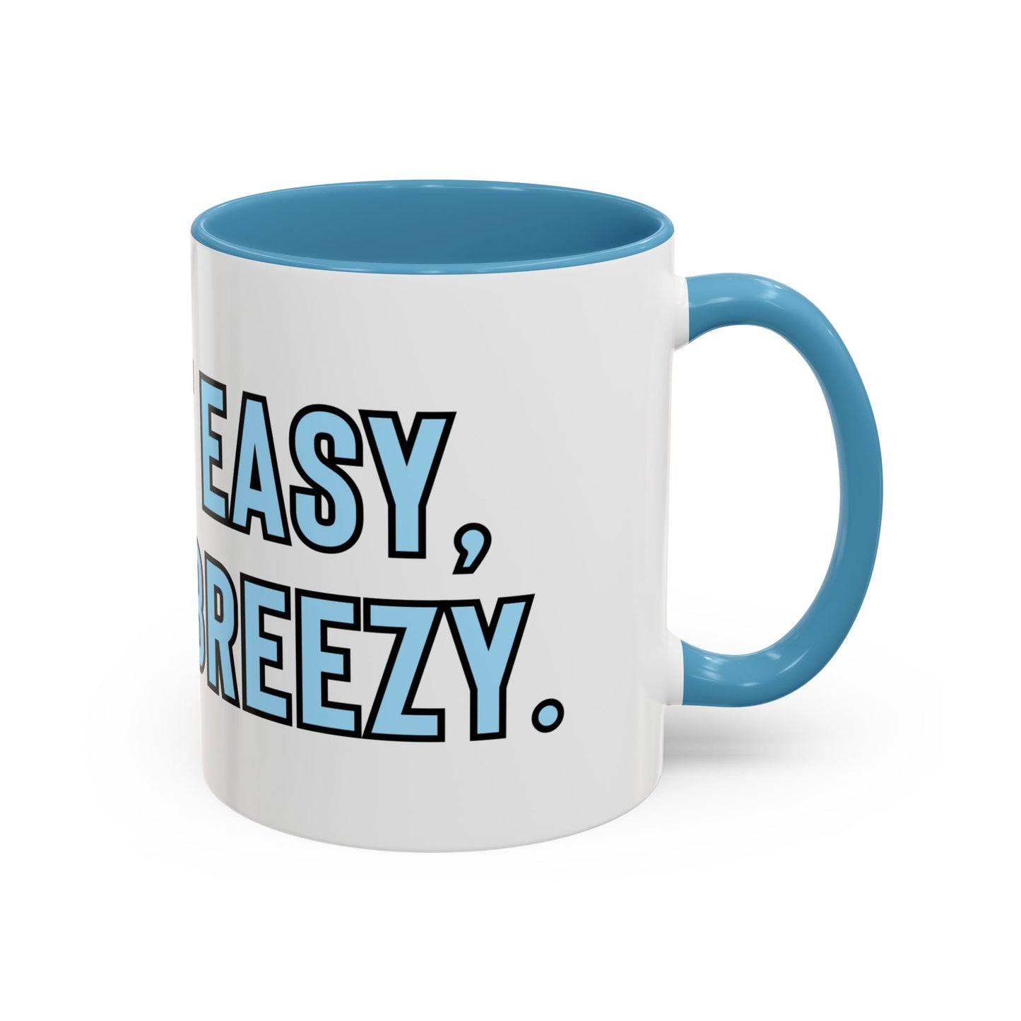 “Keep it easy, keep it breezy” Coffee Mug