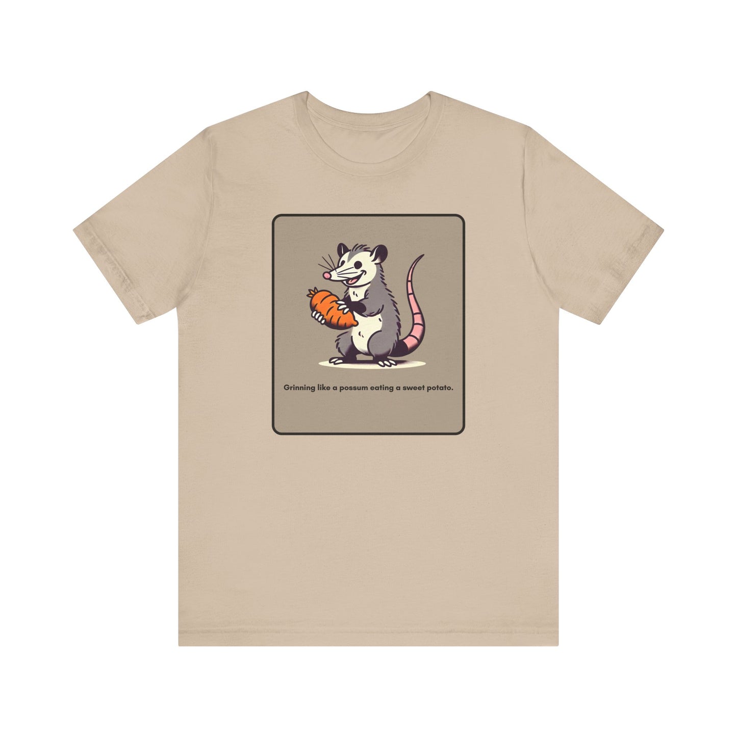 “Happier than a possum eating sweet potatoes” Unisex Short Sleeve Tee