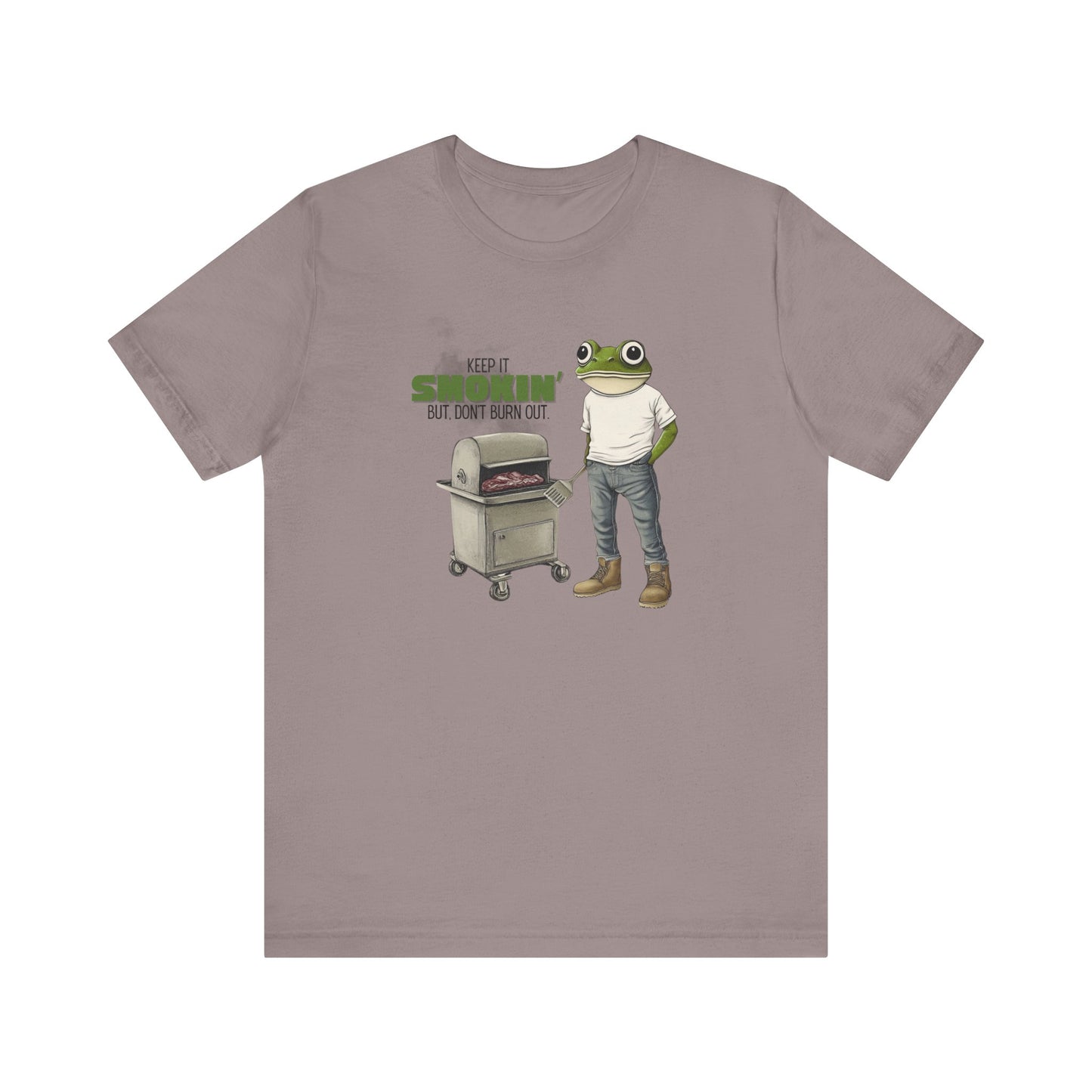 “Keep it smokin’ but, don’t burn out” Unisex Graphic T-Shirt