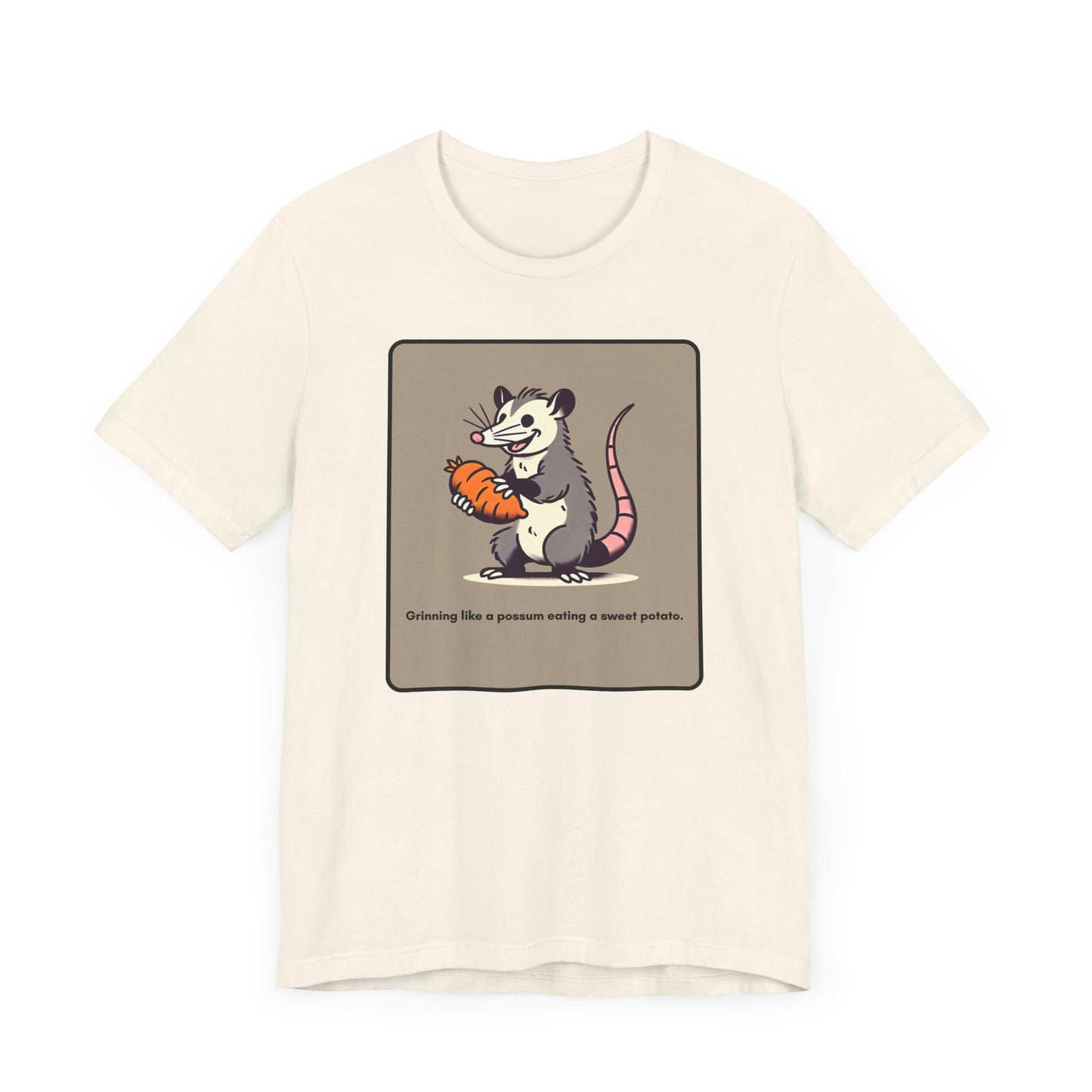 “Happier than a possum eating sweet potatoes” Unisex Short Sleeve Tee