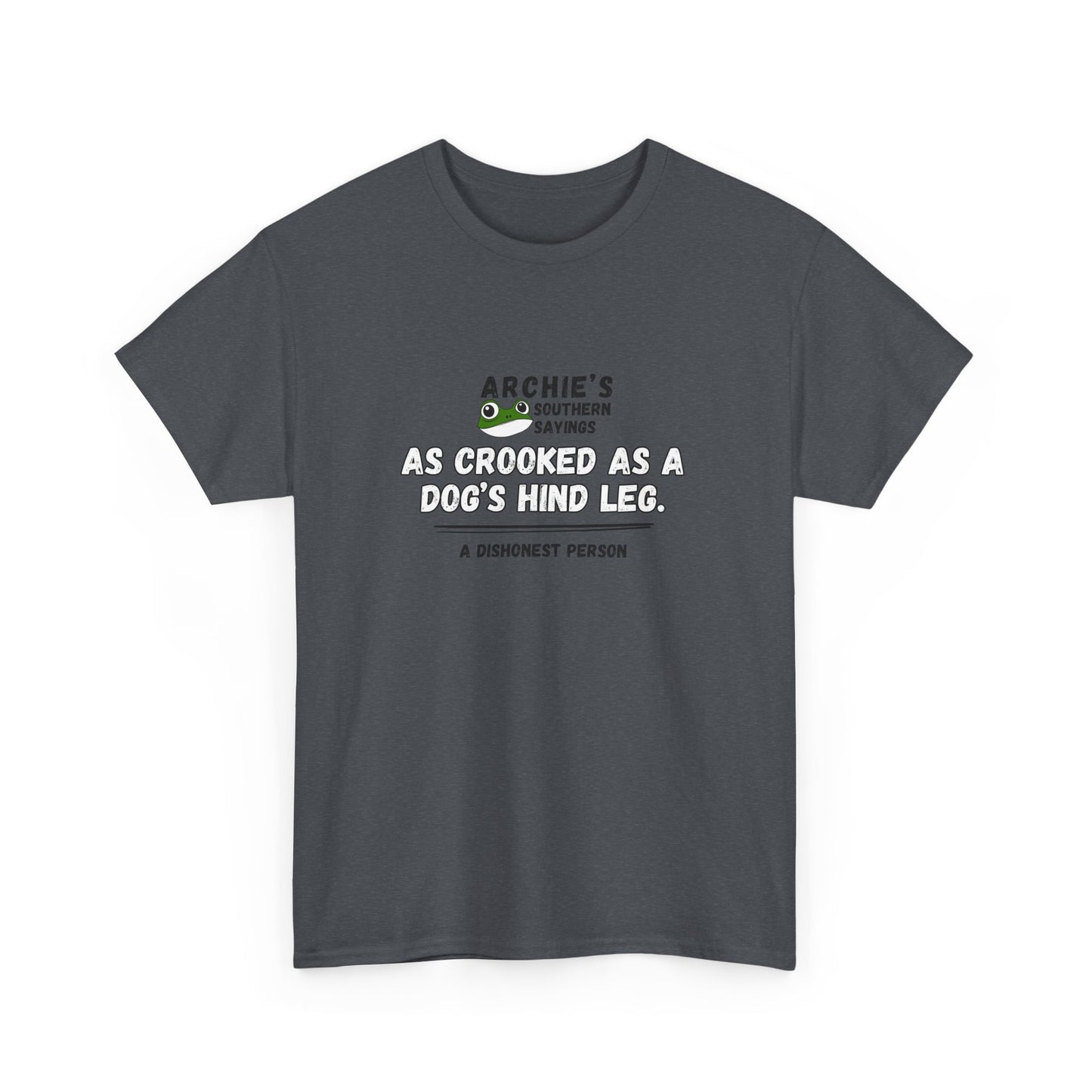 “As crooked as a dog’s hind leg." Archie Unisex Graphic T-Shirt