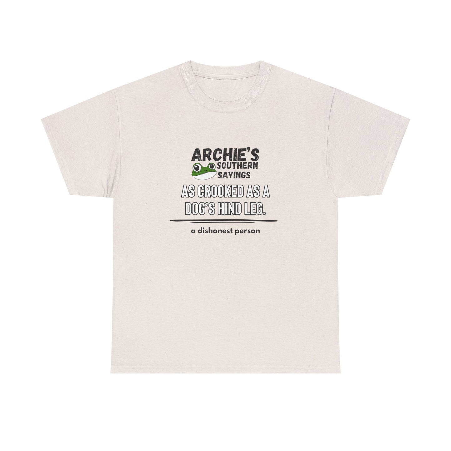 “As crooked as a dog’s hind leg." Archie Unisex Graphic T-Shirt