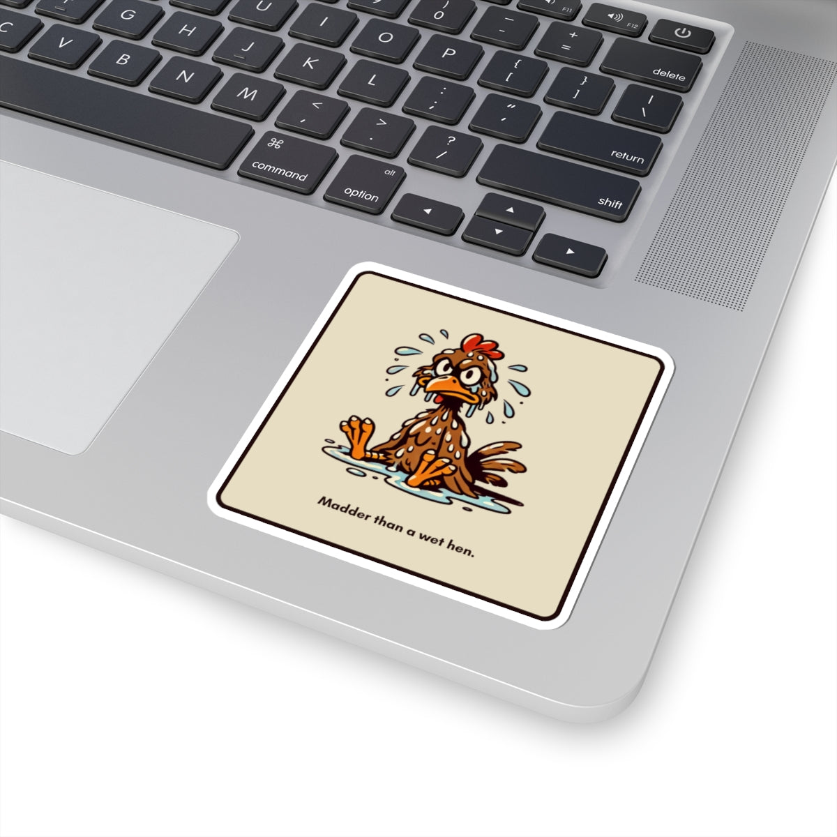 “Madder than a wet hen” Kiss-Cut Sticker